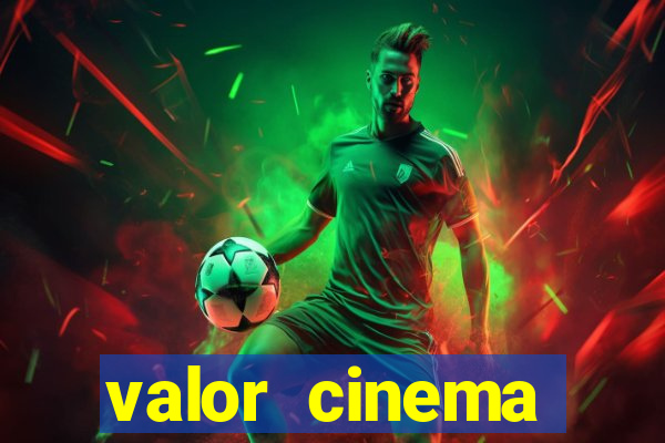 valor cinema shopping paralela